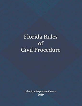 florida rules of civil procedure 2019 1st edition florida supreme court 1686532733, 978-1686532733