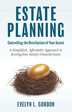 estate planning controlling the distribution of your assets 1st edition evelyn l gordon 1734441100,