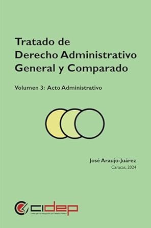 tratado de derecho administrativo general y comparado volumen 3 acto administrativo 1st edition jose araujo