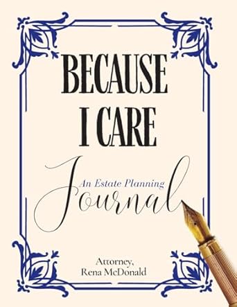 because i care an estate planning guide 1st edition rena mcdonald 195568345x, 978-1955683456