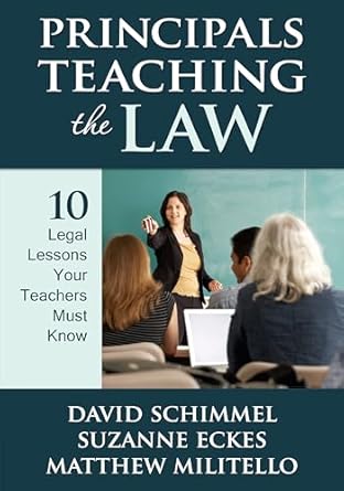 principals teaching the law 10 legal lessons your teachers must know 1st edition david m schimmel ,suzanne e