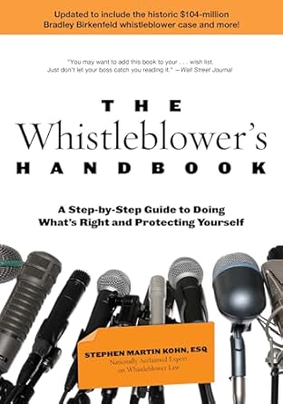 whistleblowers handbook a step by step guide to doing whats right and protecting yourself 1st edition stephen