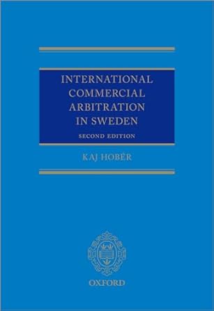 international commercial arbitration in sweden 1st edition kaj hober 0192896733, 978-0192896735