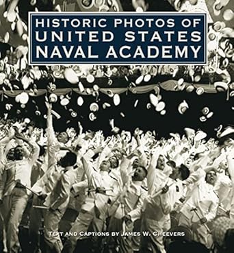 historic photos of united states naval academy 1st edition james w cheevers 1683369955, 978-1683369950