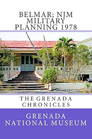 belmar njm military planning 1978 the grenada chronicles 1st edition grenada national museum ,ann elizabeth