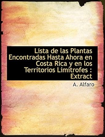 lista de las plantas encontradas hasta ahora en costa rica y en los territorios limitrofes extract 1st