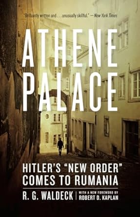 athene palace hitlers new order comes to rumania 1st edition r g waldeck ,robert d kaplan 022608633x,