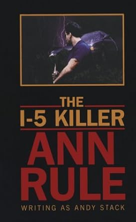 the i 5 killer 1st edition andy stack ,ann rule 0786222603, 978-0786222605