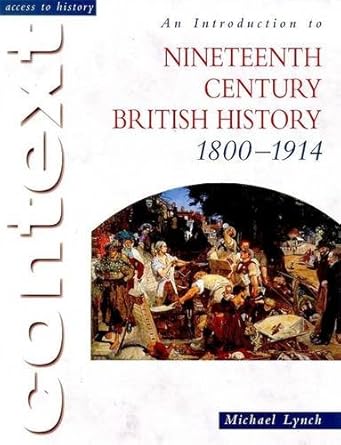 introduction to nineteenth century british history 1800 1914 1st edition michael lynch 034073745x,