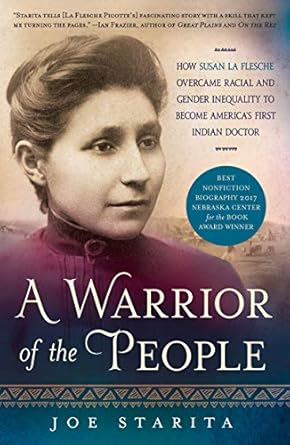 a warrior of the people how susan la flesche overcame racial and gender inequality to become americas first