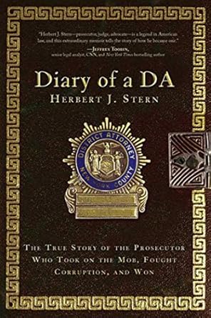 diary of a da the true story of the prosecutor who took on the mob fought corruption and won 1st edition