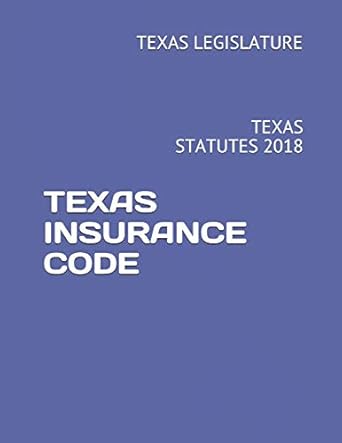 texas insurance code texas statutes 2018 1st edition texas legislature 171808577x, 978-1718085770