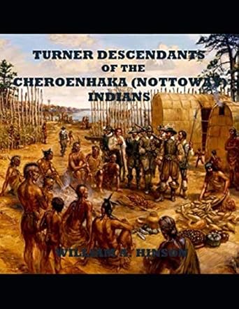 turner descendants of the cheroenhaka indians cattashowrock town southampton county va 1st edition william a