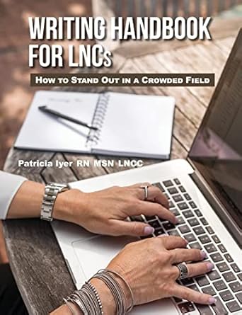 writing handbook for lncs how to stand out in a crowded field 1st edition patricia w iyer msn rn 1452849722,