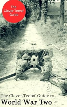 the clever teens guide to world war two 1st edition felix rhodes 1542655943, 978-1542655941