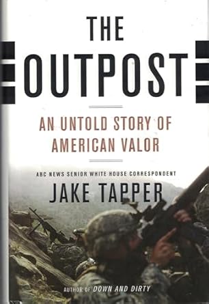 the outpost an untold story of american valor 1st edition jake tapper 0316185396, 978-0316185394