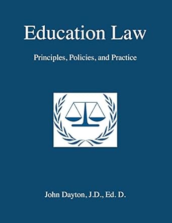 education law principles policies and practice 1st edition dr john dayton 1470063212, 978-1470063214