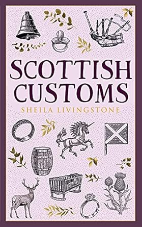 scottish customs 1st edition sheila livingstone 178027730x, 978-1780277301