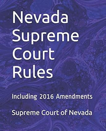 nevada supreme court rules including 2016 amendments 1st edition supreme court of nevada 2016 1520264534,