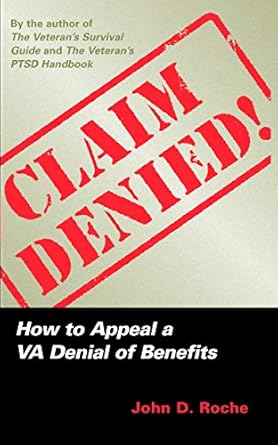 claim denied how to appeal a va denial of benefits 1st edition john d roche 1597971162, 978-1597971164