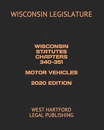 wisconsin statutes chapters 340 351 motor vehicles west hartford legal publishing 1st edition wisconsin