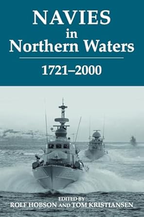 navies in northern waters 1st edition rolf hobson ,tom kristiansen 0415407745, 978-0415407748