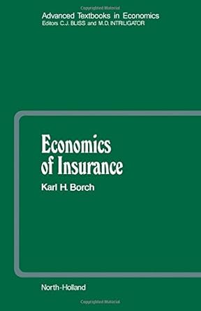 economics of insurance 1st edition k h borch ,a sandmo ,k k aase 0444873449, 978-0444873446