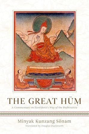 the great hum a commentary on shantidevas way of the bodhisattva 1st edition minyak kunzang sonam ,douglas