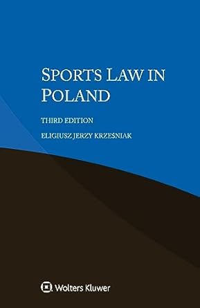 sports law in poland 1st edition eligiusz jerzy krzesniak 9403506377, 978-9403506371