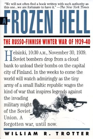 a frozen hell the russo finnish winter war of 1939 1940 1st edition william r trotter 1565122496,