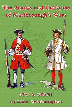 the armies and uniforms of marlboroughs wars 1st edition charles s grant 1858187184, 978-1858187181