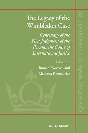 the legacy of the wimbledon case centenary of the first judgment of the permanent court of international
