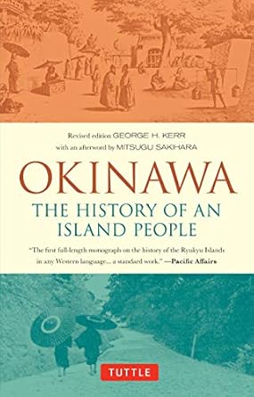 okinawa the history of an island people 1st edition george kerr ,mitsugu sakihara 4805314796, 978-4805314791
