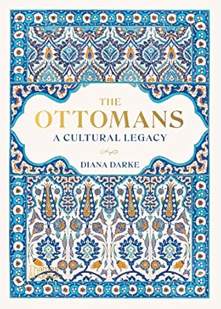 the ottomans a cultural legacy 1st edition diana darke 0500252661, 978-0500252666