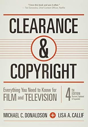 clearance and copyright everything you need to know for film and television 1st edition michael c donaldson
