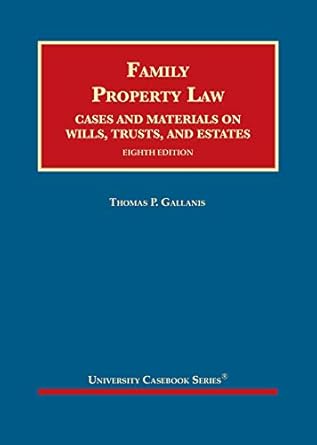 family property law cases and materials on wills trusts and estates 1st edition thomas gallanis 1647080886,