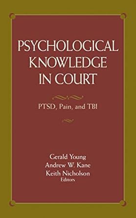 psychological knowledge in court ptsd pain and tbi 1st edition gerald young ,andrew w kane ,keith nicholson