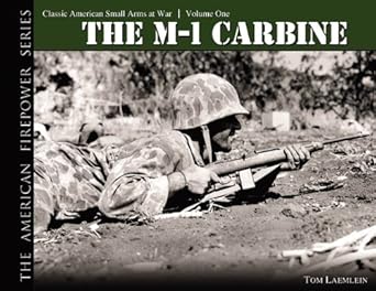 the m1 carbine classic american small arms at war 1st edition tom laemlein 0974838926, 978-0974838922
