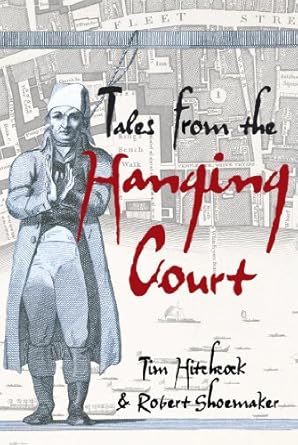 tales from the hanging court 1st edition tim hitchcock ,bob shoemaker 0340913746, 978-0340913741