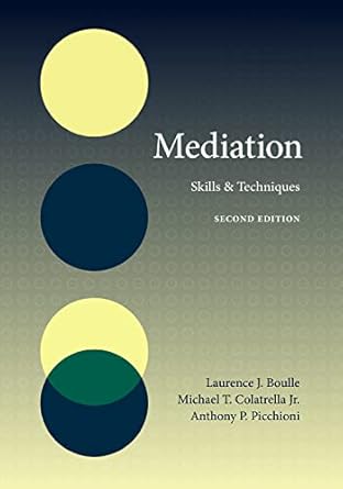 mediation skills and techniques 1st edition laurence boulle ,michael colatrella ,anthony picchioni