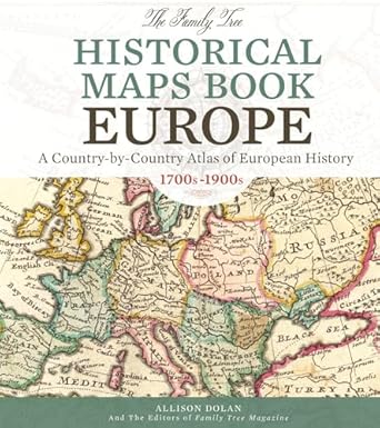 the family tree historical maps book europe a country by country atlas of european history 1700s 1900s 1st