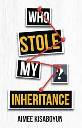 who stole my inheritance it starts with elder abuse 1st edition aimee kisaboyun 1922973262, 978-1922973269