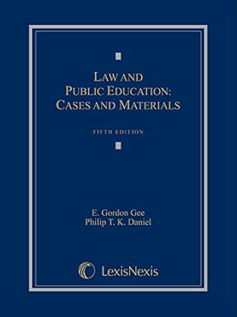 law and public education cases and materials 1st edition e gordon gee ,philip daniel 163043583x,