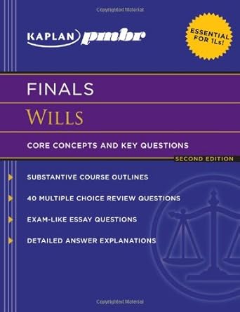 kaplan pmbr finals wills core concepts and key questions 1st edition kaplan pmbr 1607141035, 978-1607141037