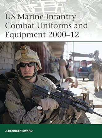 us marine infantry combat uniforms and equipment 2000 12 1st edition j kenneth eward 1849087997,