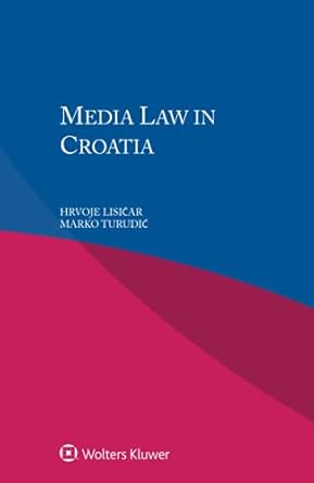 media law in croatia 1st edition hrvoje lisicar 9403507810, 978-9403507811