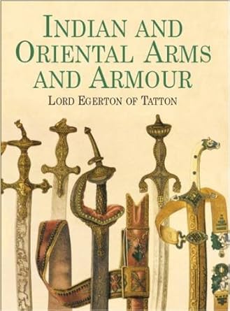 indian and oriental arms and armour 1st edition lord egerton of tatton 0486422291, 978-0486422299