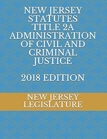 new jersey statutes title 2a administration of civil and criminal justice 1st edition new jersey legislature