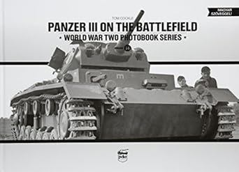 panzer iii on the battlefield volume 1 1st edition tom cockle 6155583064, 978-6155583063