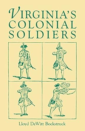 virginias colonial soldiers 1st edition lloyd dewitt bockstruck 080631219x, 978-0806312194